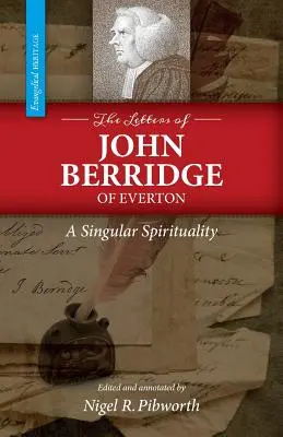 Le lettere di John Berridge di Everton: Una spiritualità singolare (PB) - The Letters of John Berridge of Everton: A Singular Spirituality (PB)