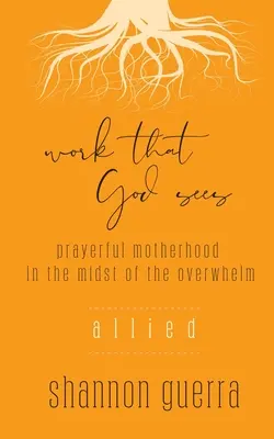 Alleato: Una maternità di preghiera in mezzo alla confusione - Allied: Prayerful Motherhood in the Midst of the Overwhelm