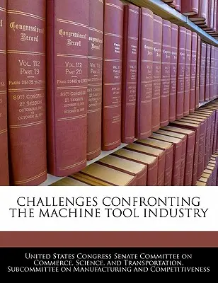 Le sfide per l'industria delle macchine utensili - Challenges Confronting the Machine Tool Industry