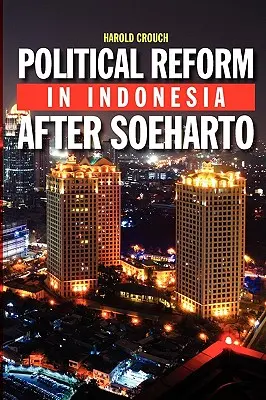 La riforma politica in Indonesia dopo Soeharto - Political Reform in Indonesia After Soeharto