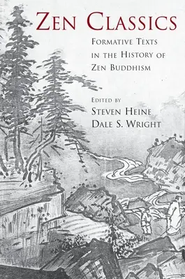I classici dello zen: Testi formativi nella storia del Buddhismo Zen - Zen Classics: Formative Texts in the History of Zen Buddhism
