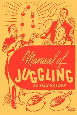 Manuale di giocoleria (ristampa in facsimile) - Manual of Juggling (Facsimile Reprint)