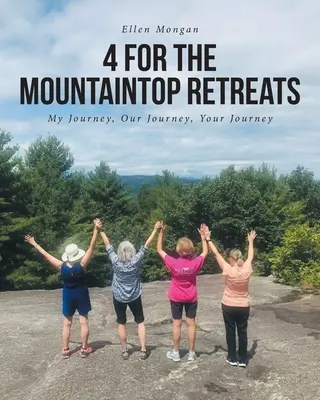 4 Per i ritiri in cima alla montagna: Il mio viaggio, il nostro viaggio, il vostro viaggio - 4 For the Mountaintop Retreats: My Journey, Our Journey, Your Journey