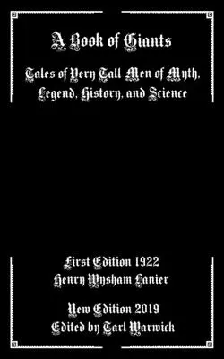 Un libro di giganti: Racconti di uomini molto alti del mito, della leggenda, della storia e della scienza - A Book of Giants: Tales of Very Tall Men of Myth, Legend, History, and Science