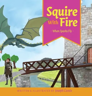 Scudiero di fuoco: Quando le scintille volano - Squire With Fire: When Sparks Fly