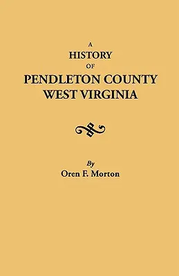 Storia della contea di Pendleton, Virginia Occidentale - History of Pendleton County, West Virginia