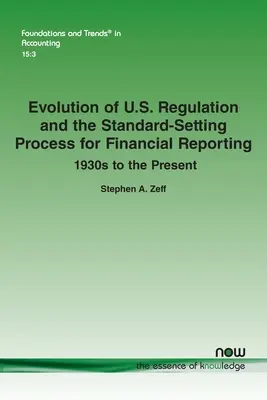 Evoluzione della regolamentazione statunitense e del processo di definizione degli standard per l'informativa finanziaria: Dagli anni '30 a oggi - Evolution of U.S. Regulation and the Standard-Setting Process for Financial Reporting: 1930s to the Present