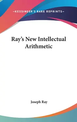 La nuova aritmetica intellettuale di Ray - Ray's New Intellectual Arithmetic