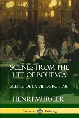 Scene della vita di Boemia: Scene della vita di Bohme - Scenes from the Life of Bohemia: Scnes De La Vie De Bohme