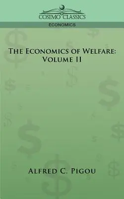 Economia del benessere: Volume II - The Economics of Welfare: Volume II