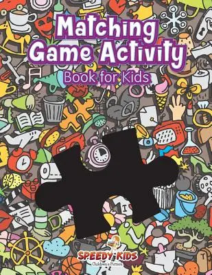 Libro di attività per bambini sui giochi di abbinamento - Matching Game Activity Book for Kids