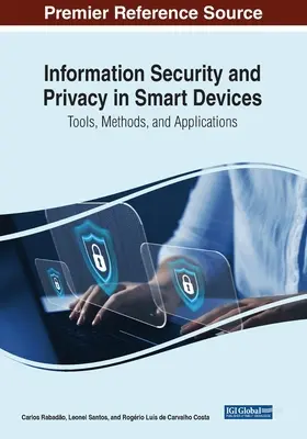 Sicurezza delle informazioni e privacy nei dispositivi intelligenti: Strumenti, metodi e applicazioni - Information Security and Privacy in Smart Devices: Tools, Methods, and Applications