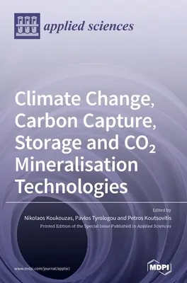 Cambiamenti climatici, tecnologie di cattura e stoccaggio del carbonio e mineralizzazione della CO2 - Climate Change, Carbon Capture, Storage and CO2 Mineralisation Technologies