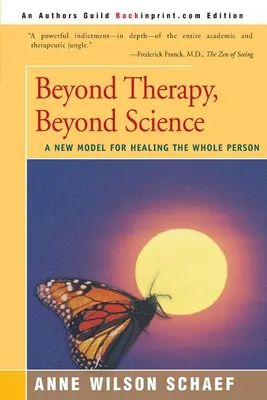 Oltre la terapia, oltre la scienza: Un nuovo modello per curare la persona nella sua interezza - Beyond Therapy, Beyond Science: A New Model for Healing the Whole Person