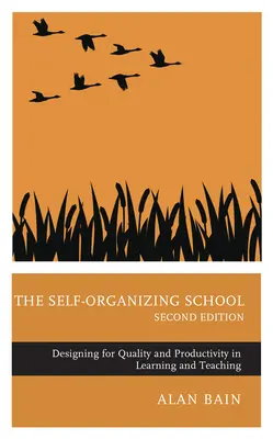 La scuola auto-organizzata: Progettare per la qualità e la produttività dell'apprendimento e dell'insegnamento, 2a edizione - The Self-Organizing School: Designing for Quality and Productivity in Learning and Teaching, 2nd edition