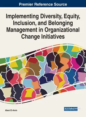 Implementare la gestione della diversità, dell'equità, dell'inclusione e dell'appartenenza nelle iniziative di cambiamento organizzativo - Implementing Diversity, Equity, Inclusion, and Belonging Management in Organizational Change Initiatives