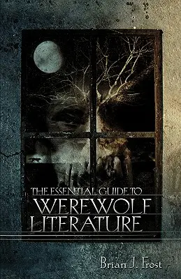 Guida essenziale alla letteratura sui lupi mannari - The Essential Guide to Werewolf Literature