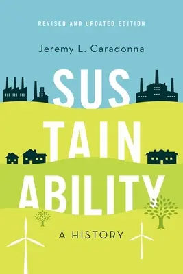 Sostenibilità: Una storia, edizione riveduta e aggiornata - Sustainability: A History, Revised and Updated Edition