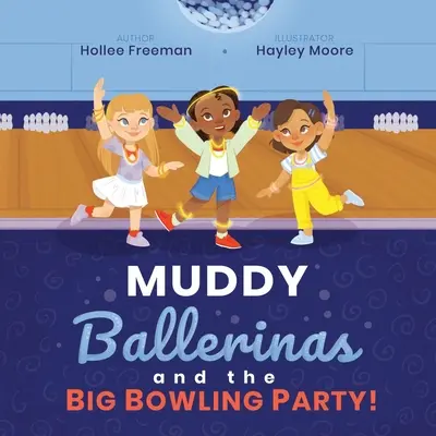 Le ballerine del fango e la grande festa del bowling - Muddy Ballerinas and the Big Bowling Party