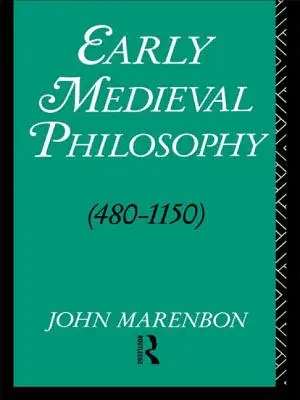 La filosofia del primo Medioevo 480-1150: Introduzione - Early Medieval Philosophy 480-1150: An Introduction