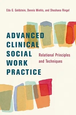 Pratica clinica avanzata del lavoro sociale: Principi e tecniche relazionali - Advanced Clinical Social Work Practice: Relational Principles and Techniques