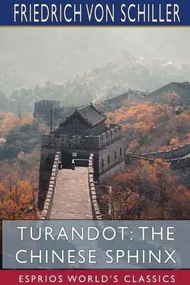 Turandot: la sfinge cinese (Esprios Classics) - Turandot: The Chinese Sphinx (Esprios Classics)