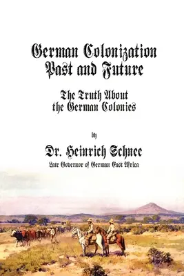 Passato e futuro della colonizzazione tedesca: La verità sulle colonie tedesche - German Colonization Past and Future: The Truth About the German Colonies