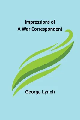 Impressioni di un corrispondente di guerra - Impressions of a War Correspondent