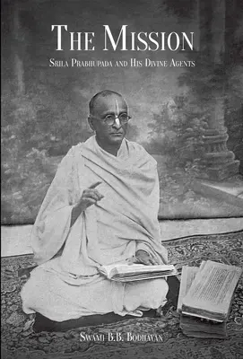 La missione: Srila Prabhupada e i suoi agenti divini - The Mission: Srila Prabhupada and His Divine Agents