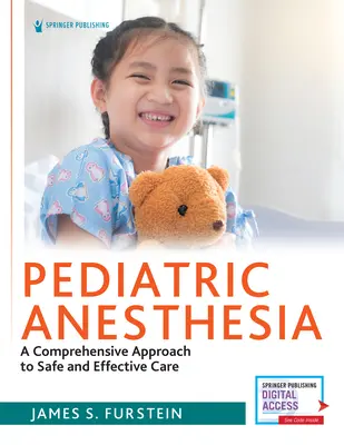 Anestesia pediatrica: Un approccio completo per una cura sicura ed efficace - Pediatric Anesthesia: A Comprehensive Approach to Safe and Effective Care