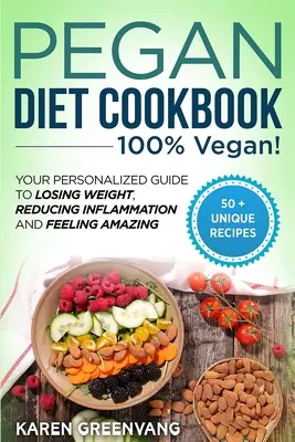 Ricettario della dieta Pegan: 100% VEGAN: la vostra guida personalizzata per perdere peso, ridurre l'infiammazione e sentirsi benissimo - Pegan Diet Cookbook: 100% VEGAN: Your Personalized Guide to Losing Weight, Reducing Inflammation, and Feeling Amazing