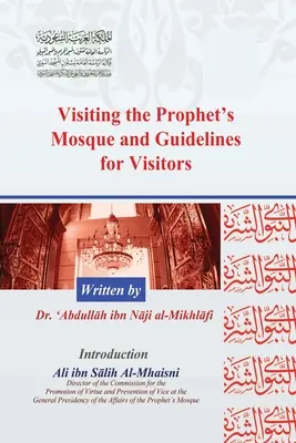 La visita alla Moschea del Profeta e le linee guida per i visitatori - Visiting the Prophet's Mosque and Guidelines for Visitors