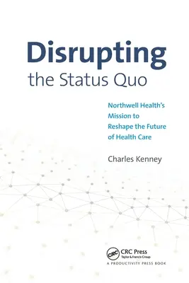 Sconvolgere lo status quo: La missione della Northwell Health per rimodellare il futuro dell'assistenza sanitaria - Disrupting the Status Quo: Northwell Health's Mission to Reshape the Future of Health Care
