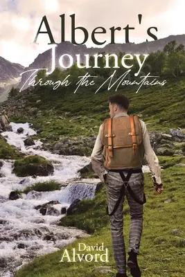 Alberto e il suo viaggio attraverso le montagne - Albert and His Journey Through the Mountains