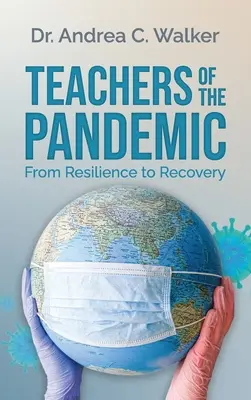 Insegnanti della pandemia: Dalla resilienza alla ripresa - Teachers of the Pandemic: From Resilience to Recovery
