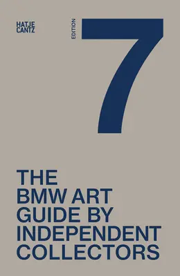 La settima guida d'arte BMW dei collezionisti indipendenti - The Seventh BMW Art Guide by Independent Collectors