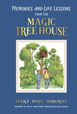 Ricordi e lezioni di vita dalla Casa dell'Albero Magico - Memories and Life Lessons from the Magic Tree House