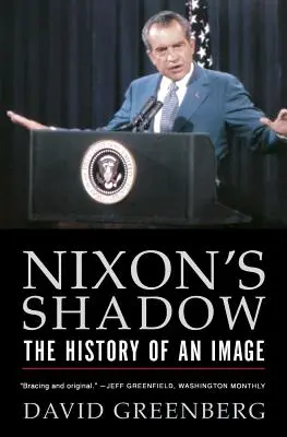 L'ombra di Nixon: storia di un'immagine - Nixon's Shadow: The History of an Image