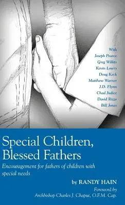 Bambini speciali, padri benedetti: Incoraggiamento per i padri di bambini con bisogni speciali - Special Children, Blessed Fathers: Encouragement for fathers of children with special needs
