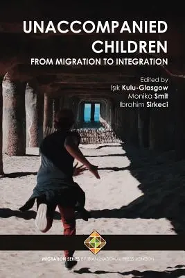 Bambini non accompagnati: Dalla migrazione all'integrazione - Unaccompanied Children: From Migration to Integration