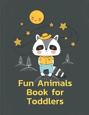 Libro di animali divertenti per bambini piccoli: Un libro da colorare con animali divertenti e adorabili per bambini, ragazzi e ragazze. - Fun Animals Book for Toddlers: A Coloring Pages with Funny and Adorable Animals for Kids, Children, Boys, Girls