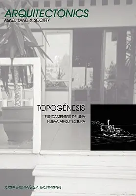 Topognesi. Fondamenti di una nuova architettura - Topognesis. Fundamentos de Una Nueva Arquitectura