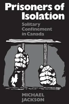 Prigionieri dell'isolamento: Il confino solitario in Canada - Prisoners of Isolation: Solitary Confinement in Canada