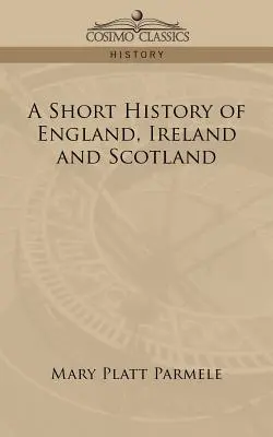 Breve storia dell'Inghilterra, dell'Irlanda e della Scozia - A Short History of England, Ireland and Scotland