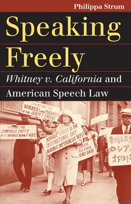 Parlare liberamente: Whitney V. California e il diritto di parola americano - Speaking Freely: Whitney V. California and American Speech Law