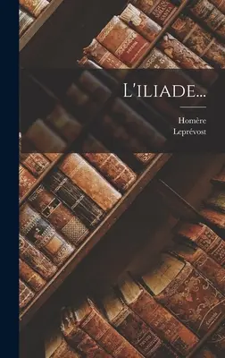 L'Iliade... - L'iliade...