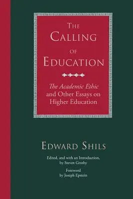 La chiamata dell'educazione: L'etica accademica e altri saggi sull'istruzione superiore - The Calling of Education: The Academic Ethic and Other Essays on Higher Education
