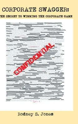 Spavalderia aziendale: Il segreto per vincere il gioco aziendale - Corporate Swagger: The Secret to Winning the Corporate Game