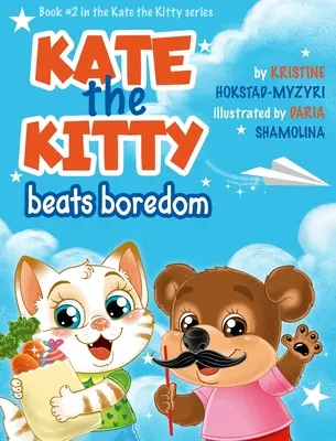 Kate la gattina batte la noia: Libro per bambini sulla gestione delle emozioni, le scelte giuste, la noia, bambini di età compresa tra i 2 e i 5 anni, asilo, scuola materna) (Kate - Kate the Kitty Beats Boredom: Children's Book About Emotions Management, Making Good Choices, Boredom, Kids Ages 2 5, Kindergarten, Preschool) (Kate