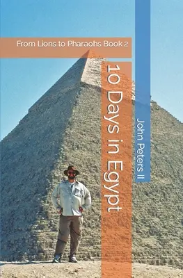 10 giorni in Egitto: Dai leoni ai faraoni, libro 2 - 10 Days in Egypt: From Lions to Pharaohs Book 2